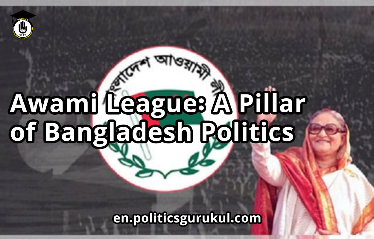 Awami League: A Pillar of Bangladesh Politics